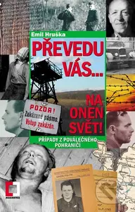 Převedu vás... Na onen svět! (Případy z poválečného pohraničí) - kniha z kategorie 20. století