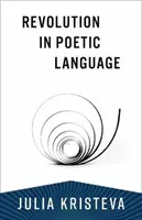 Revolution in Poetic Language - Julia Kristeva