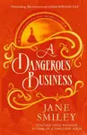 A Dangerous Business - Jane Smiley