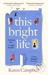 This Bright Life - Karen Campbell - kniha z kategorie Společenská beletrie