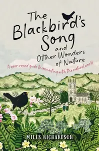 The Blackbird's Song & Other Wonders of Nature - Miles Richardson