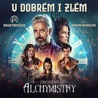 Roman Procházka – V dobrém i zlém (feat. Mariana Nehasilová) (píseň k filmu Zrození alchymistky)