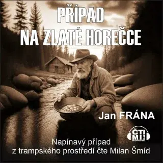 Případ na Zlaté horečce - Jan Frána - audiokniha