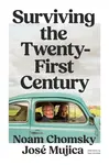 Surviving the 21st Century - Noam Chomsky, Jose Mujica, Saul Alvidrez