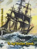 To byl Václav Junek - Jiří Polák