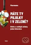 Máte ty pilulky i v zelené? (Rizika a vedlejší účinky jedné lékárnice) - kniha z kategorie Beletrie