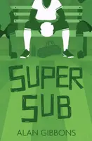 Super Sub - Alan Gibbons