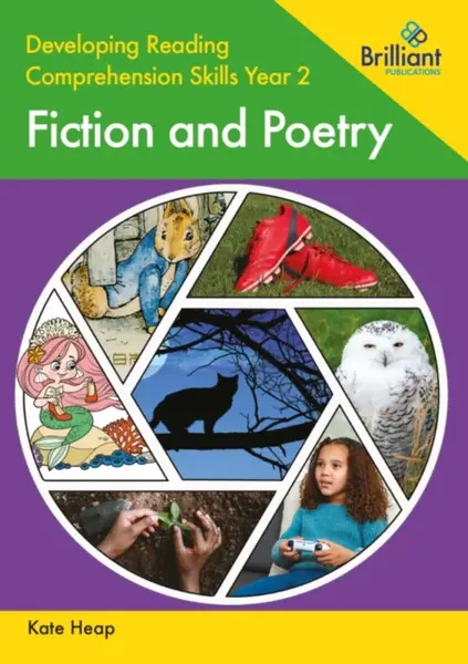 Developing Reading Comprehension Skills Year 2: Fiction and Poetry - Kate Heap
