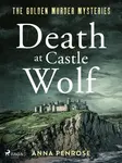 Death at Castle Wolf - Anna Penrose - e-kniha