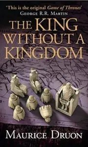 The King Without a Kingdom - Maurice Druon