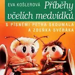 Různí interpreti – Košlerová: Včelí medvídci Příběhy včelích medvídků