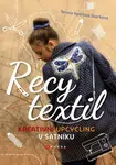 Recy textil (Defekt) - Tereza Vydrová Škarková