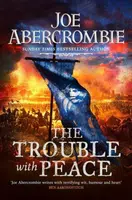 The Trouble With Peace (Defekt) - Joe Abercrombie