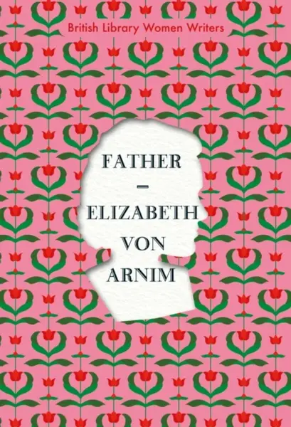 Father - Elizabeth von Arnim