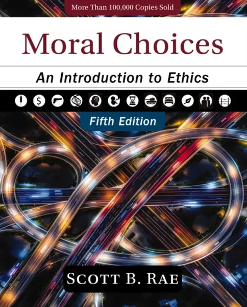 Moral Choices, Fifth Edition - Scott Rae