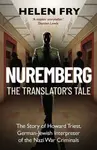 Nuremberg: The Translator's Tale - Fry Helen