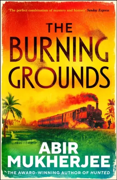 The Burning Grounds - Mukherjee Abir