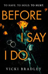 Before I Say I Do - Vicki Bradley