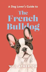 A The French Bulldog - Will Atherton