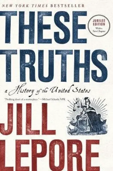 These Truths - Jill Lepore
