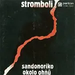 Stromboli – Sandonoriko / Okolo ohňů