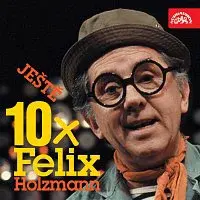 Felix Holzmann – Ještě 10x Felix Holzmann