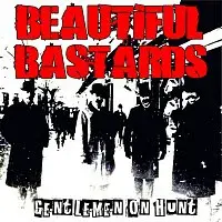 Beautiful Bastards – Gentlemen on hunt