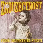 Znouzectnost – Písně instantního štěstí