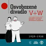 V+W – Osvobozené divadlo 1929-1938