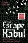 The Escape from Kabul - Karen Bartlett