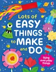 Lots of Easy Things to Make and Do - Kate Nolan