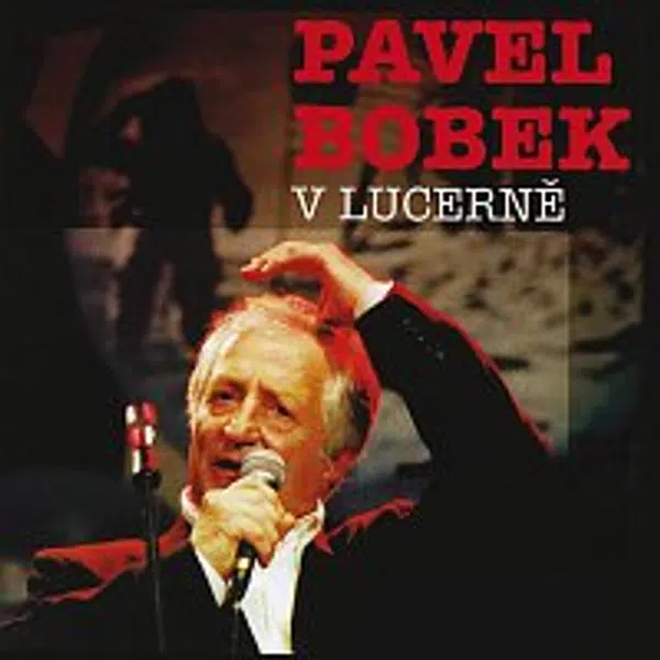 Pavel Bobek – V Lucerne
