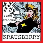 Krausberry – #### stačí, drahoušku!