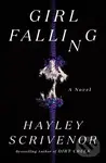 Girl Falling (A Novel) - Hayley Scrivenor