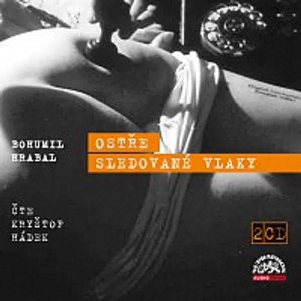 Kryštof Hádek – Hrabal: Ostře sledované vlaky