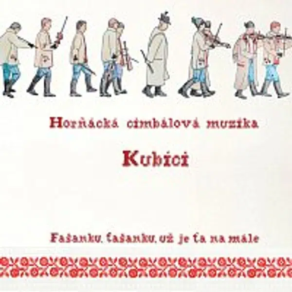 Horňácká cimbálová muzika Kubíci – Fašanku, fašanku, už je ťa namále CD