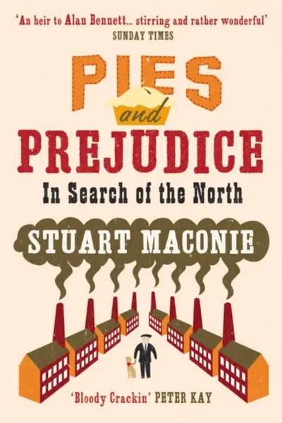 Pies and Prejudice - Stuart Maconie