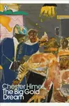 The Big Gold Dream - Himes Chester
