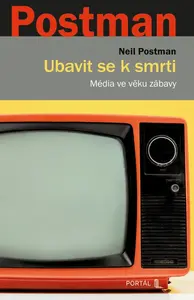 Ubavit se k smrti - Neil Postman