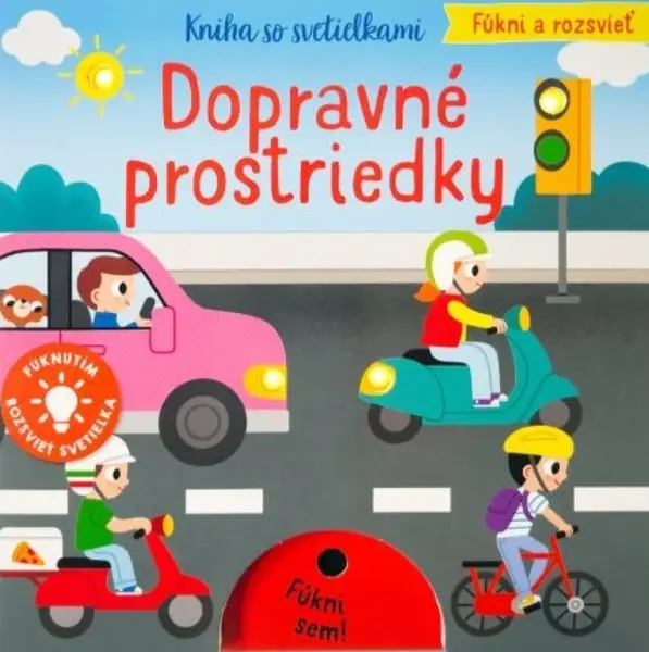 Fúkni a rozsvieť Dopravné prostriedky