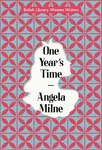 One Yearâ€™s Time - Angela Milne