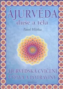 Ájurvéda duše a těla - Pavol Hlôška