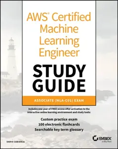 AWS Certified Machine Learning Engineer Study Guide - Dario  Cabianca