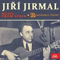 Jiří Jirmal – Hudba ze Španělska & Renezanční kytara