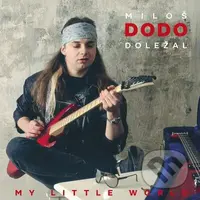 Miloš Dodo Doležal: My Little World - Miloš Dodo Doležal
