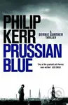 Prussian Blue (Bernie Gunther Thriller 12) - Philip Kerr - kniha z kategorie Thrillery