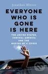 Everyone Who Is Gone Is Here (The United States, Central America, and the Making of a Crisis) - kniha z kategorie Reportáže a publicistika