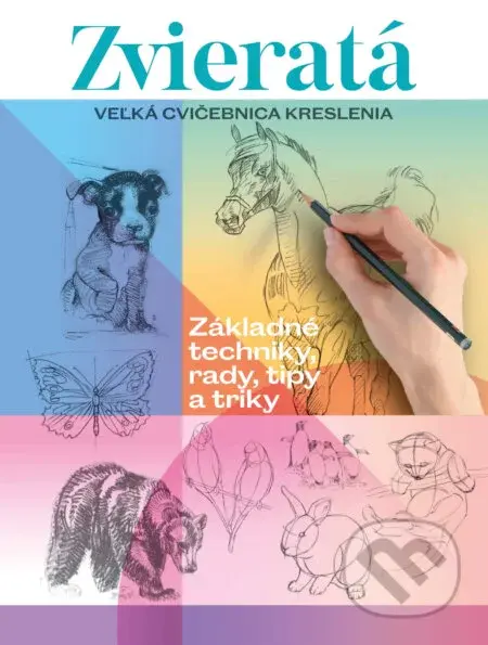 Veľká cvičebnica kreslenia: Zvieratá - kolektív autorov - kniha z kategorie Hobby