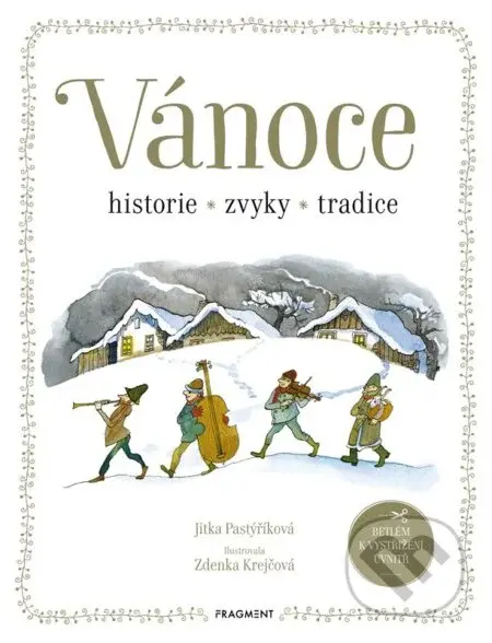 Vánoce - historie, zvyky, tradice - Zdenka Krejčová (ilustrátor), Jitka Pastýříková - kniha z kategorie Naučné knihy
