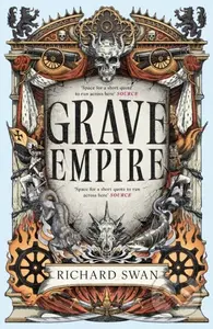 Grave Empire (an explosive epic fantasy of gunpowder, arcane powers and dark prophecy (Book One of The Great Silence))